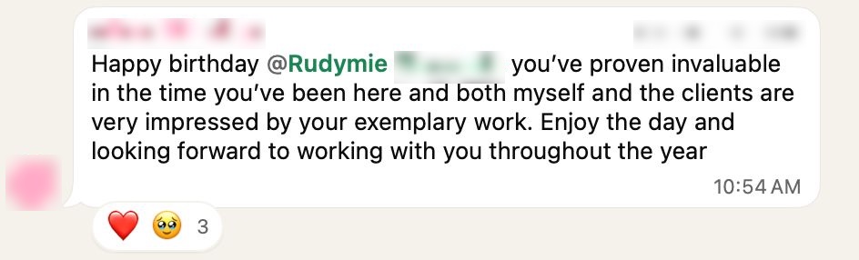 WhatsApp message from a client: Happy birthday Rudymie, you've proven invaluable in the time you've been here and both myself and the clients are very impressed by your exemplary work.